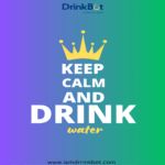 Keep Calm & Drink Water